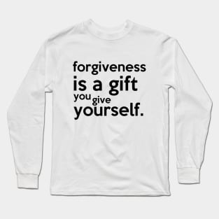 Forgiveness is a great gift Long Sleeve T-Shirt